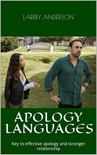 APOLOGY LANGUAGES: Key to effective apology and stronger relationship