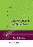  Bodenmechanik und Grundbau: Band 2: Grundbau (BBB Bauwerk-Basis-Bibliothek)