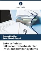 Entwurf eines mikrocontrollerbasierten Infusionspumpensystems (German Edition) 620248571X Book Cover