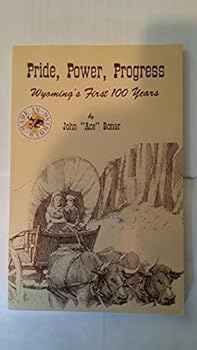 Paperback Pride, power, progress: Wyoming's first 100 years Book