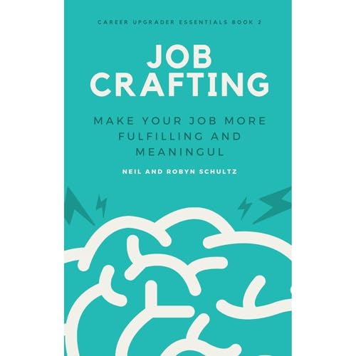 Job Crafting by Neil Schultz, Robyn Schultz episode artwork