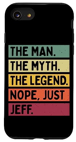 The Man The Myth The Legend NOPE Just Jeff �ʔ������p �X�}�z�P�[�X iPhone SE (2020) / 7 / 8 �p
