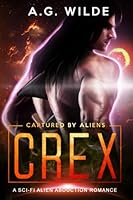 Crex: A Sci-fi Alien Abduction Romance 1675534292 Book Cover