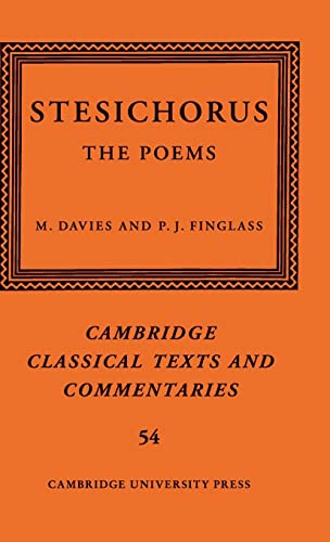 Stesichorus: The Poems (Cambridge Classical Texts and Commentaries, Series Number 54)