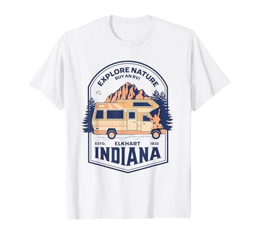 Explore Nature RV Camping T-Shirt Elkhart Indiana Est 1832
