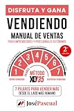 Disfruta y Gana Vendiendo: Manual de Ventas para Emprendedores y Profesionales Autónomos - 7 Pilares para Vender Más desde el lado Más Humano con el Método XD735