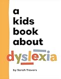 A Kids Book About Dyslexia