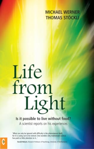 Life from Light: Is it possible to live without food?A scientist reports on his experiences