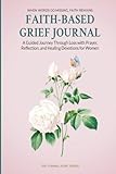 Faith-Based Grief Journal: A Guided Journey Through Loss with Prayer, Reflection, and Healing Devotions for Women (The Turning Point Series)