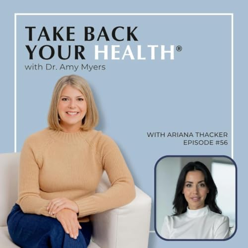 56: Mold Exposure and CIRS: How to Find the Root Cause with Ariana Thacker