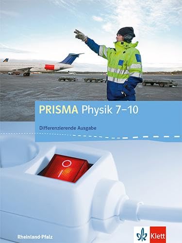 PRISMA Physik 7-10. Differenzierende Ausgabe Rheinland-Pfalz: Schulbuch Klasse 7-10 (PRISMA Physik. Differenzierende Ausgabe)