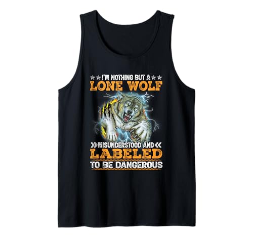 I'm Nothing But A Lone Wolf Misunderstood And Labeled To Be Tank Top
