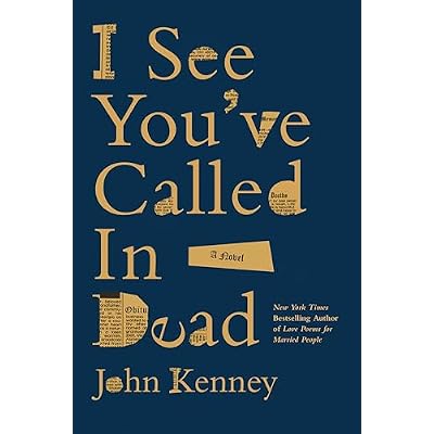 I See You've Called in Dead