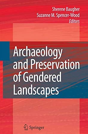 Archaeology and Preservation of Gendered Landscapes 2010th Edition book cover