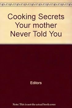 Paperback Cooking Secrets Your mother Never Told You Book