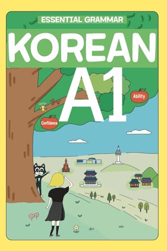 Essential Korean Grammar A1: Avoid Common Mistakes And Build Strong Korean Foundations: 1 (Basic Korean)