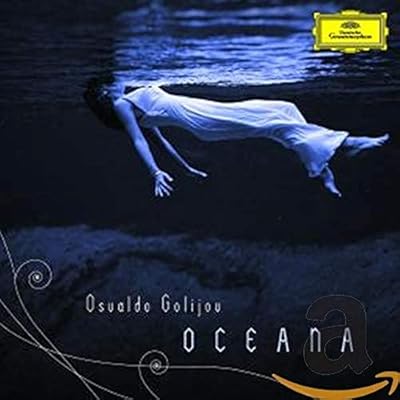 Golijov - Oceana; Tenebrae; 3 Songs