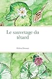 Le sauvetage du têtard (French Edition)