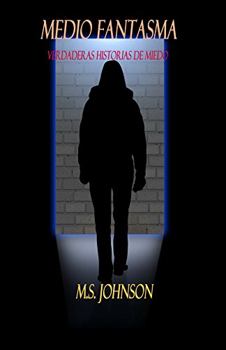 Medio Fantasma: Verdaderas Historias de Miedo