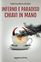 Inferno e paradiso chiavi in mano 1542048931 Book Cover