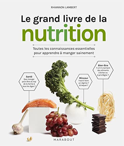 Le grand livre de la nutrition: Toutes les connaissances essentie...