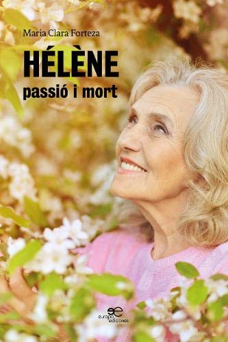 HÉLÈNE, PASSIÓ I MORT