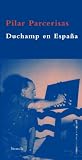  Duchamp en España: Las claves ocultas de sus estancias en Cadaqués: 23 (La Biblioteca Azul serie mínima)