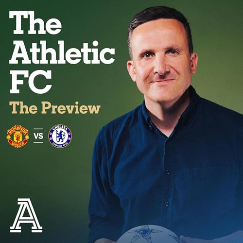 The Preview - Man United vs Chelsea Podcast Por  arte de portada