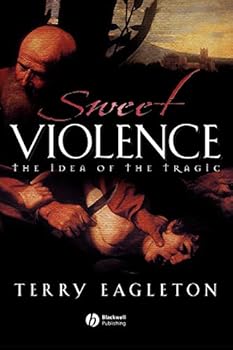 Sweet Violence: The Idea of the Tragic