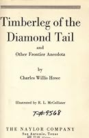 Timberleg of the Diamond Tail,: And other frontier anecdota B0007EH7Q4 Book Cover