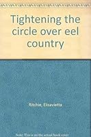 Tightening the Circle Over Eel Country 087491390X Book Cover