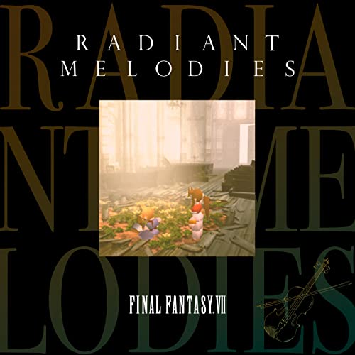 Radiant Melodies - FINAL FANTASY VII