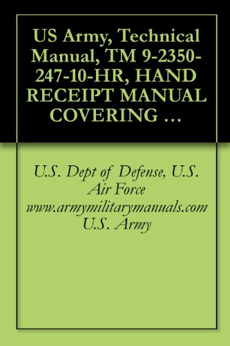 Image of US Army, Technical Manual, TM 9-2350-247-10-HR, HAND RECEIPT MANUAL COVERING BASIC ISSUE ITEMS, (BII), AND ADDITI AUTHORIZATION LIST, (AAL), FOR CARRIER, ... manuals on dvd, military manuals on cd,