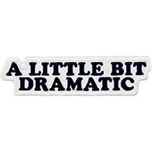A Little Bit Dramatic Patch Embroidered Biker Applique Iron On Sew On Emblem