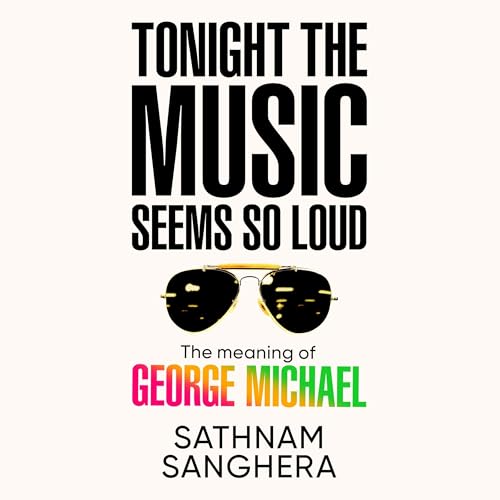 Tonight the Music Seems So Loud Audiolivro Por Sathnam Sanghera capa