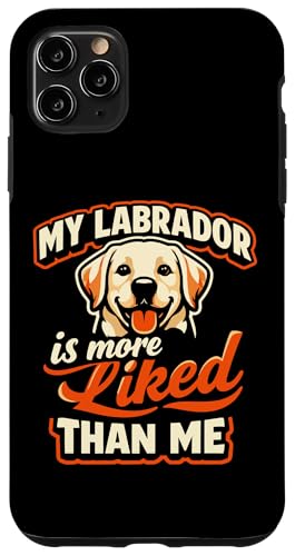 My Labrador Is More Liked Than Me �ʔ������u���h�[�� �X�}�z�P�[�X iPhone 11 Pro Max �p