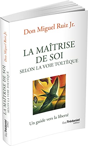La maîtrise de soi selon la voie toltèque – vue 3