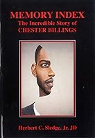 Memory Index: The Incredible Story of Chester Billings 1935911244 Book Cover