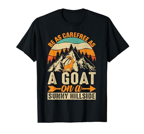 Goat Lovers - Be as Carefree as a Goat Funny Goat Farmer Camiseta