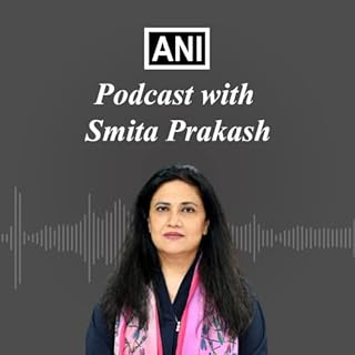 ANI Podcast with Smita Prakash cover art