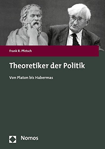 Theoretiker Der Politik: Von Platon Bis Habermas