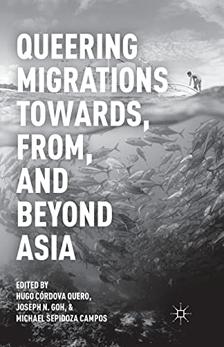 Queering Migrations Towards, From, and Beyond Asia