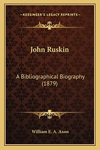 John Ruskin: A Bibliographical Biography (1879)