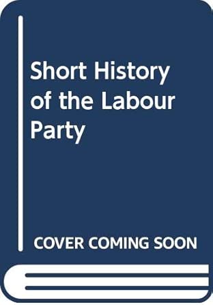A Short History of the Labour Party 4th Edition book cover