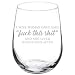 Wine Glass Goblet A Wise Woman Once Said Explicit And She Lived Happily Ever After Funny (17 oz Stemless)