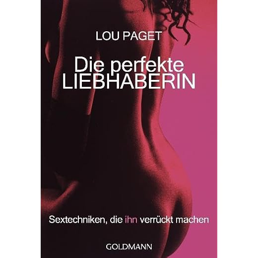 Die perfekte Liebhaberin. Von Paget, Lou