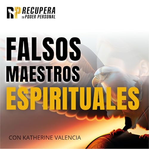 42. Falsos Maestros Espirituales - Enga&ntilde;o - Manipulaci&oacute;n - Traici&oacute;n.