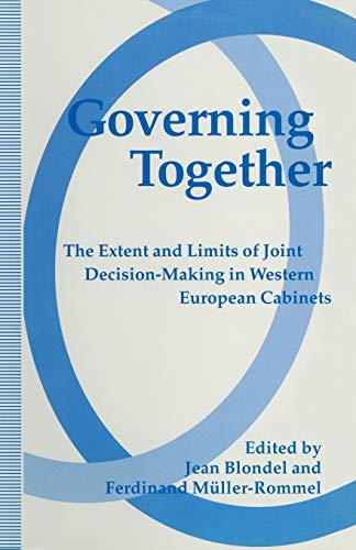 Governing Together: The Extent and Limits of Joint Decision-Making in Western European Cabinets