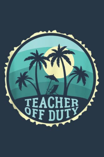 Teacher Off Duty Last Day of School Appreciation: Special designed covers, with lines inside
