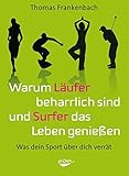 Warum Läufer beharrlich sind und Surfer das Leben genießen: Was dein Sport über dich verrät